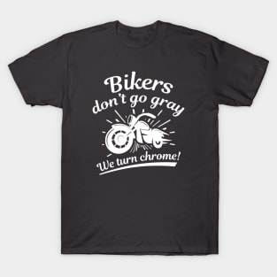 Bikers Don’t Go Gray T-Shirt